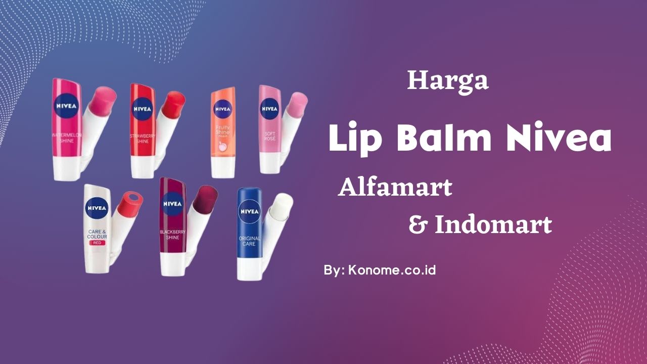 Harga Lip Balm Nivea di Indomaret dan Alfamart