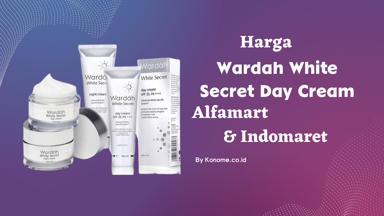Harga Wardah White Secret Day Cream di Alfamart dan Indomaret